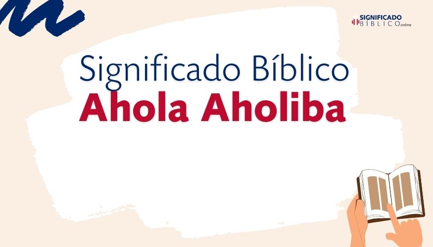 Significado Bíblico Ahola Aholiba